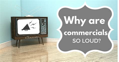 Why Are Commercials Louder Than the Show: And Why Do They Always Interrupt the Best Part?